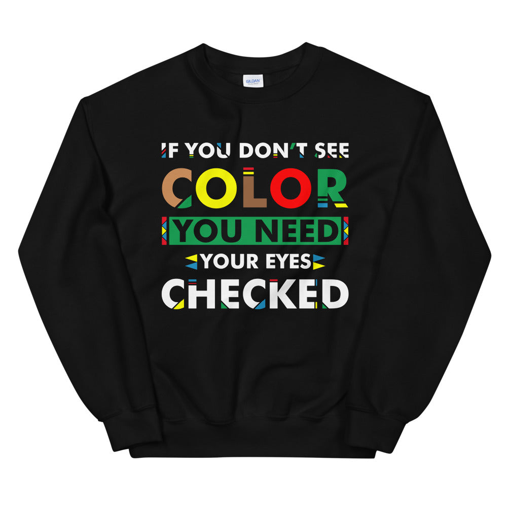 If You Don't See Color Unisex Sweatshirt