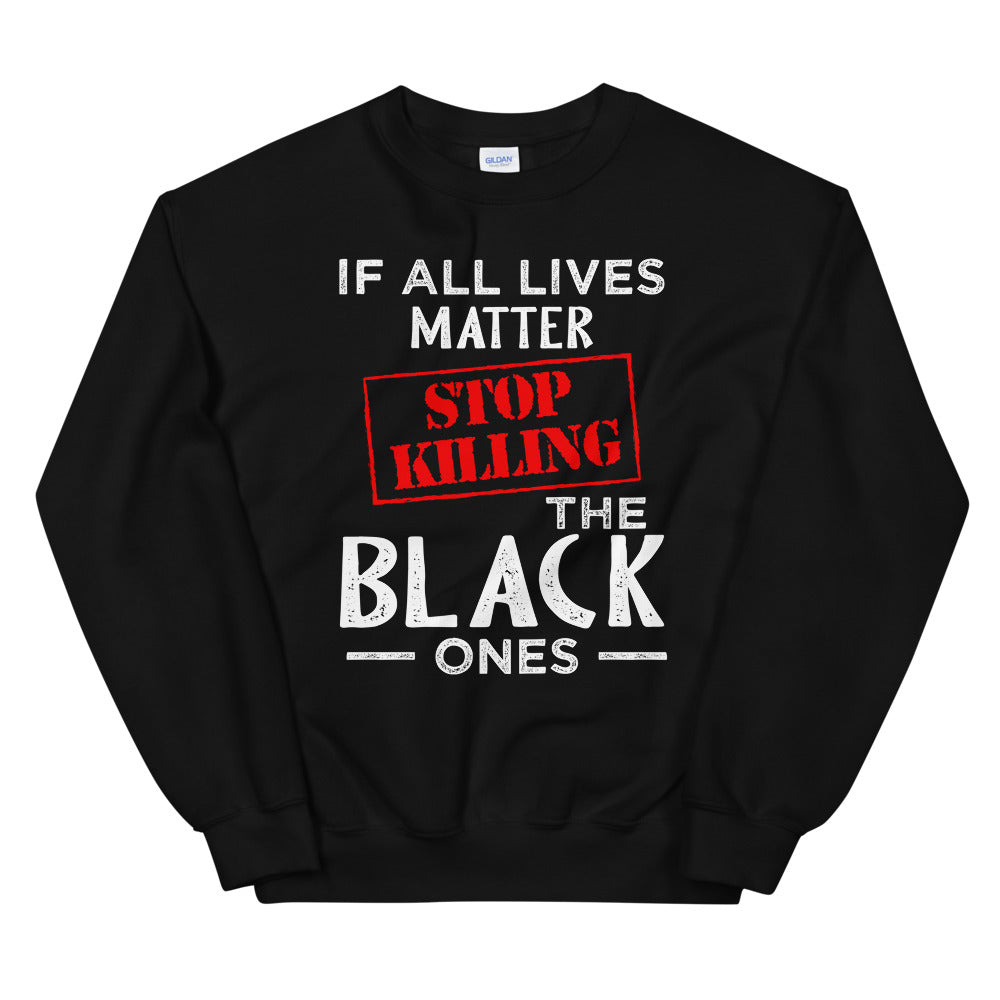 If All Lives Matter Unisex Sweatshirt