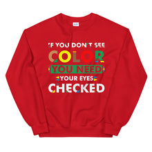 Load image into Gallery viewer, If You Don&#39;t See Color Unisex Sweatshirt
