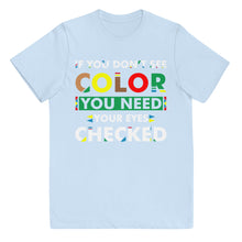 Load image into Gallery viewer, If You Don&#39;t See Color Youth  T-Shirt
